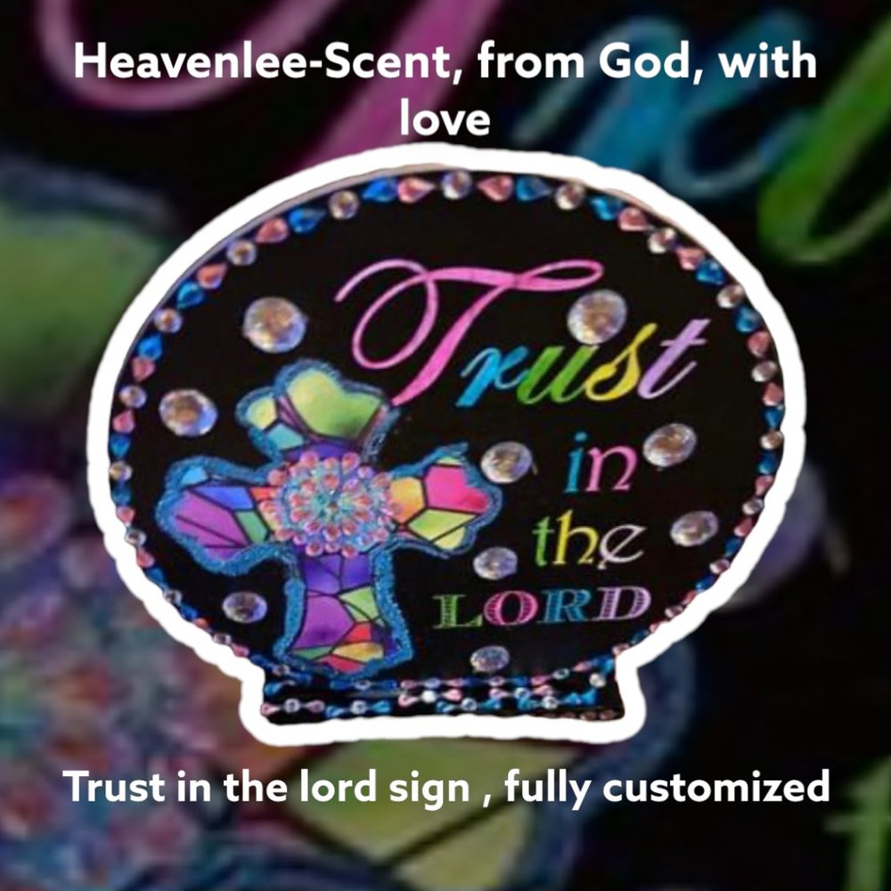 HEAVENLEE-SCENT, TRUST IN THE LORD, SIGN
